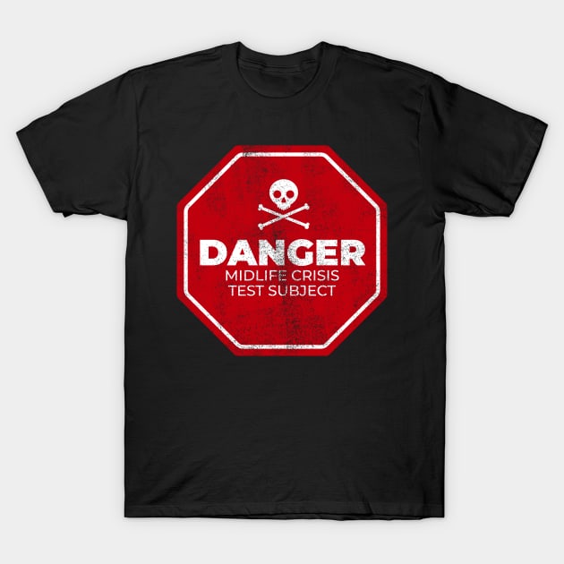 Danger Midlife T-Shirt by NathanielF